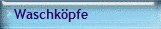 Waschk�pfe