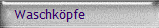 Waschk�pfe