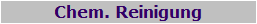 Chem. Reinigung